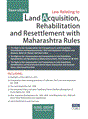 LAW RELATING TO LAND ACQUISITION, REHABILITATION AND RESETTLEMENT WITH MAHARASHTRA RULES